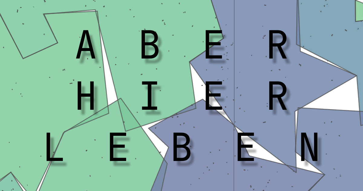 "Aber hier leben" - Choropleth-Polygon-Teaser mit grünen und blauen Wahlbezirken
